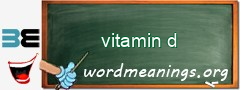 WordMeaning blackboard for vitamin d